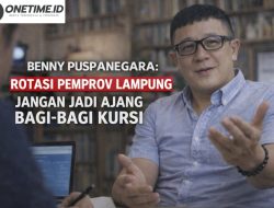 Benny Puspanegara: Rotasi Pemprov Lampung Jangan Jadi Ajang Bagi-Bagi Kursi