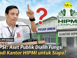 JPSI Pertanyakan Alih Fungsi Gedung Pasar UMKM PKOR Jadi Kantor HIPMI Lampung