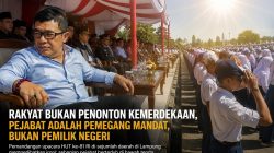 Rakyat Bukan Penonton Kemerdekaan: Pejabat Adalah Pemegang Mandat, Bukan Pemilik Negeri